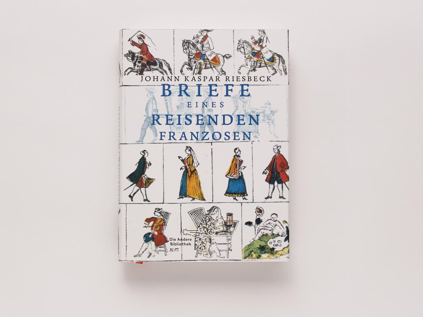 Briefe eines reisenden Franzosen über Deutschland an seinen Bruder in Paris: Vorbemerkung: Boehncke, Heiner; Sarkowicz, Hans (Foliobände der Anderen Bibliothek, Band 13)