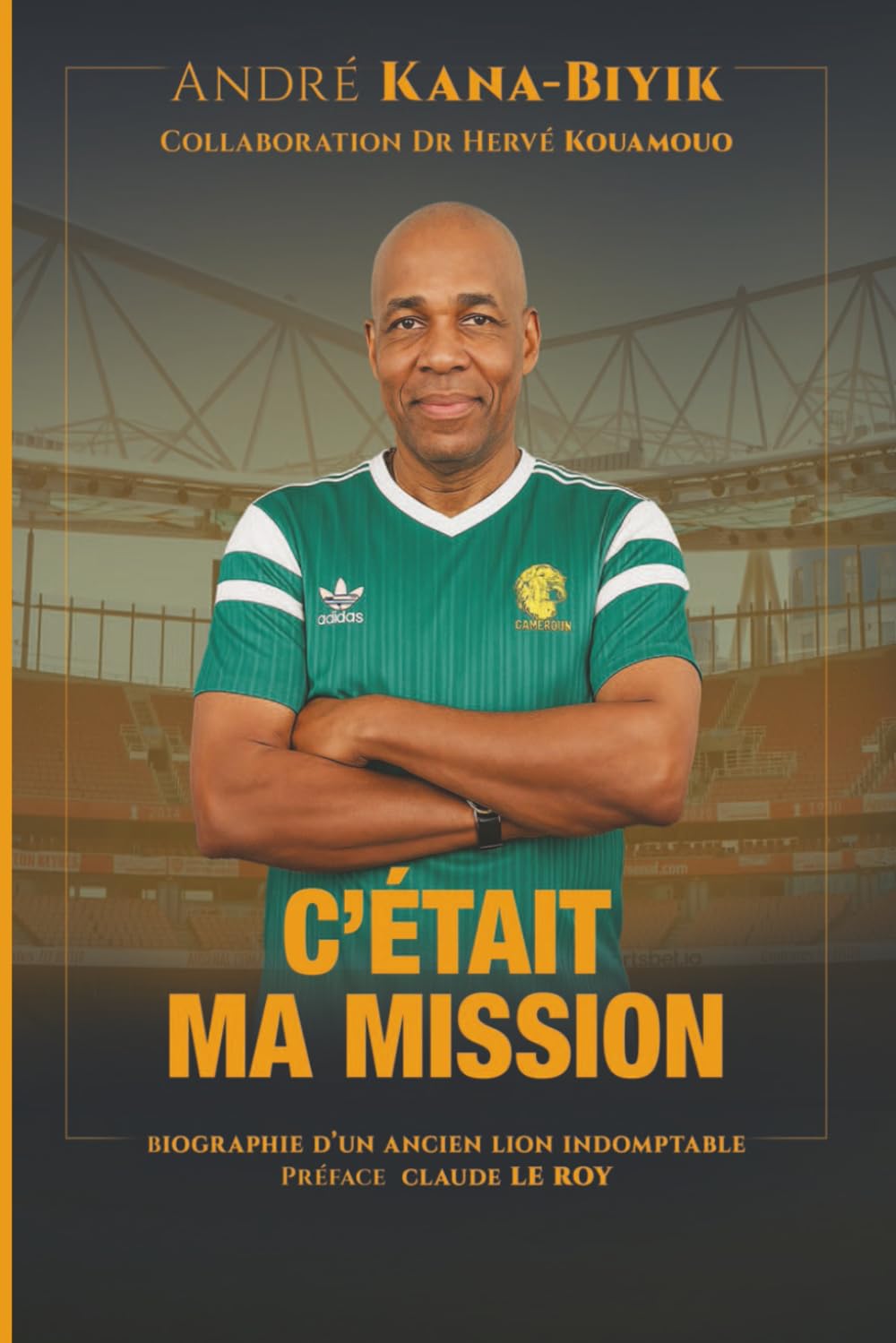 C'était ma mission: Mémoires d'un ancien Lion indomptable (French Edition)      Paperback – December 1, 2025