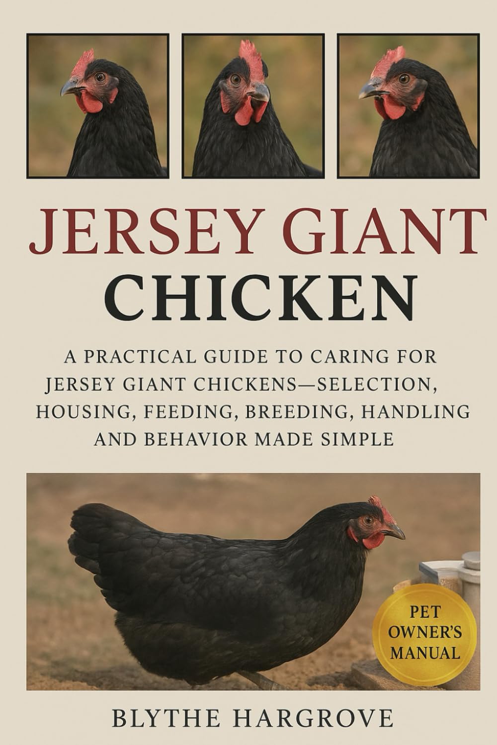Jersey Giant Chicken: A Practical Guide to Caring for Jersey Giant Chickens—Selection, Housing, Feeding, Breeding, Handling, and Behavior Made Simple