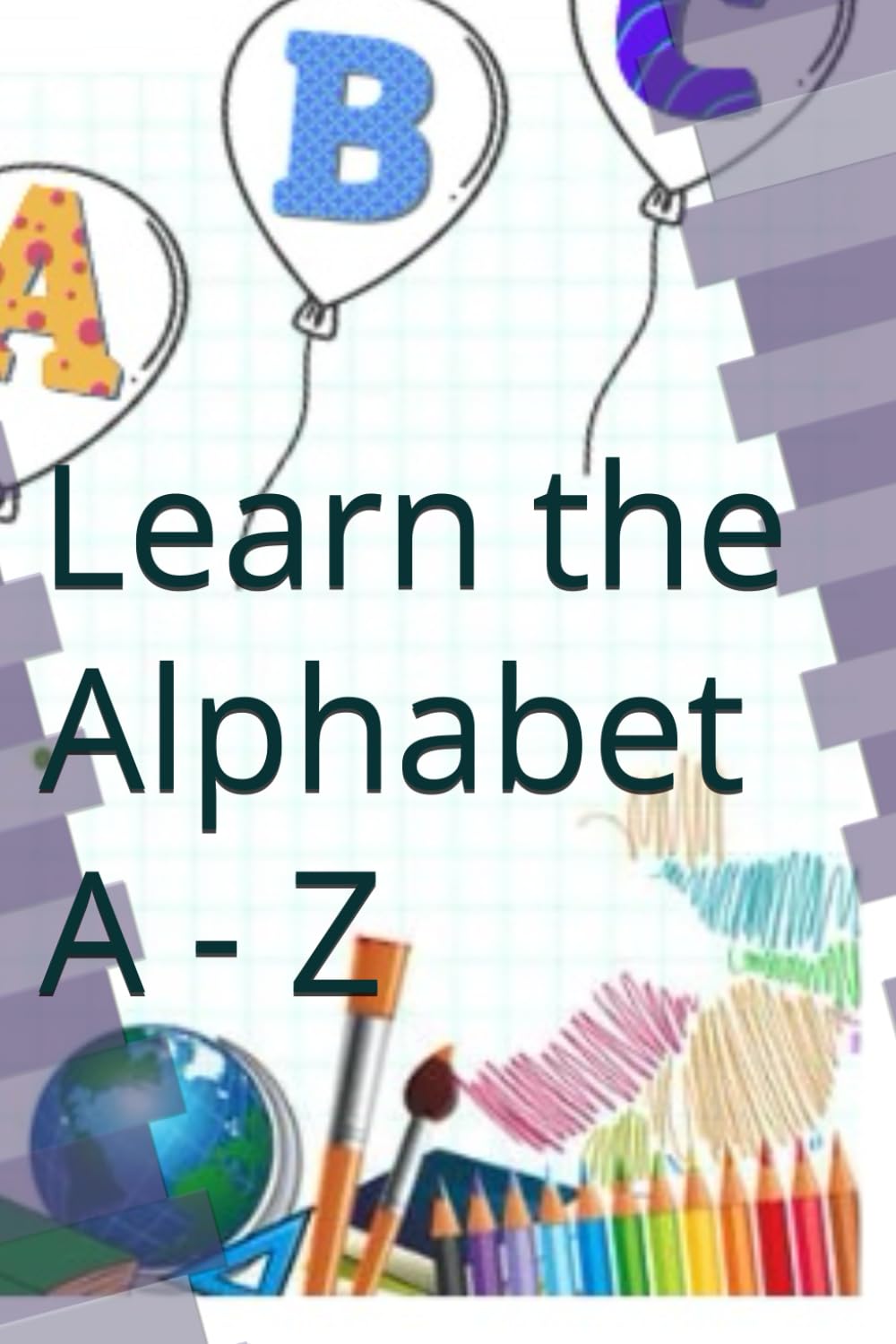 Learn the Alphabet A - Z