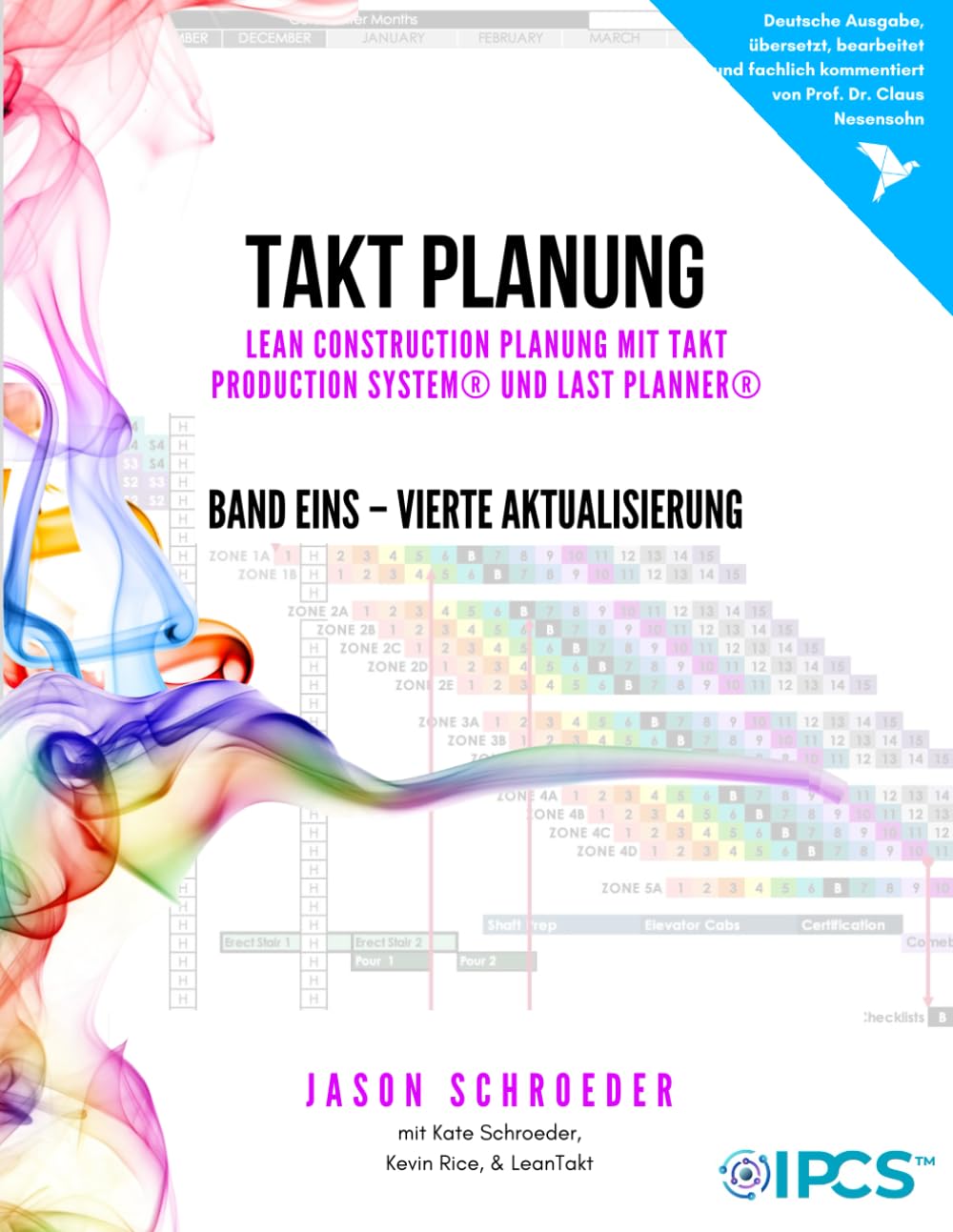 TAKT PLANUNG: LEAN CONSTRUCTION PLANUNG MIT TAKT PRODUCTION SYSTEM® UND LAST PLANNER® (The Art of the Builder)