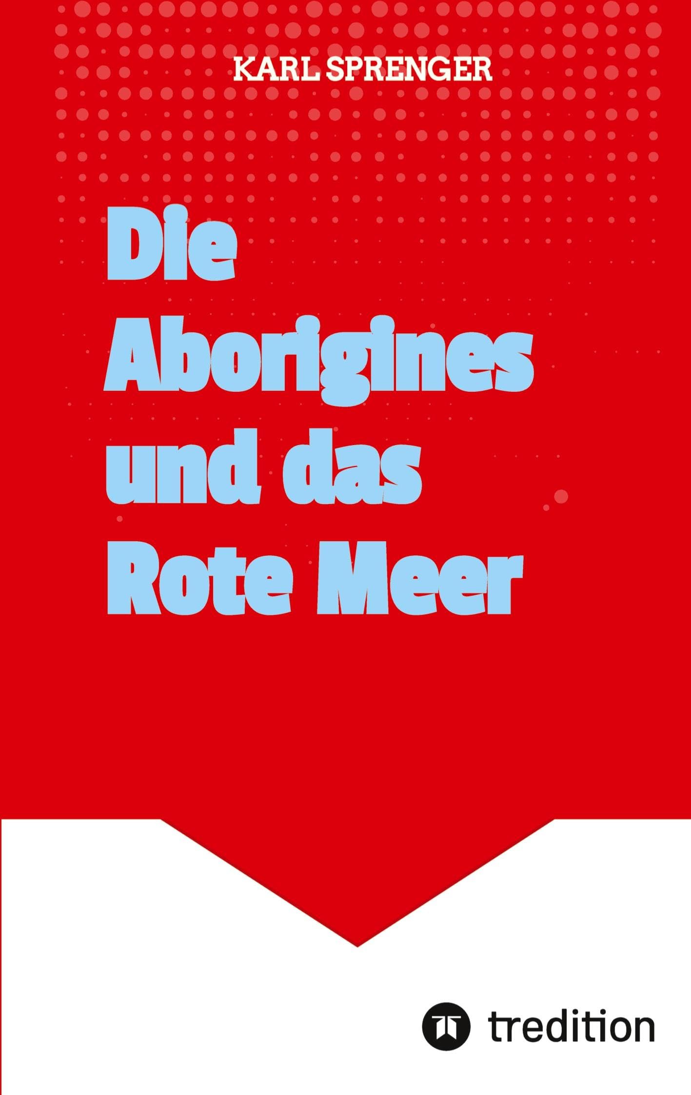 Die Aborigines und das Rote Meer