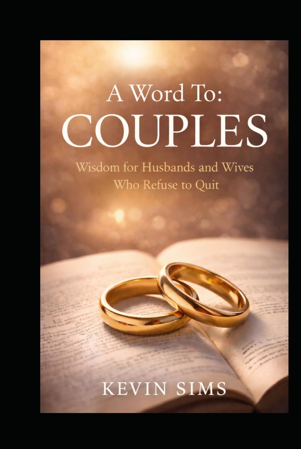 A Word To: Couples: Wisdom for Husbands and Wives Who Refuse to Quit