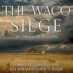 Cover of The Waco Siege: An American Tragedy
