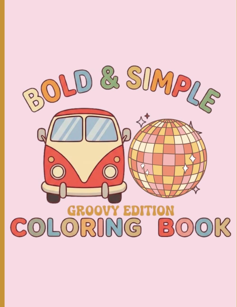 Bold & Simple Coloring Book - Groovy Edition