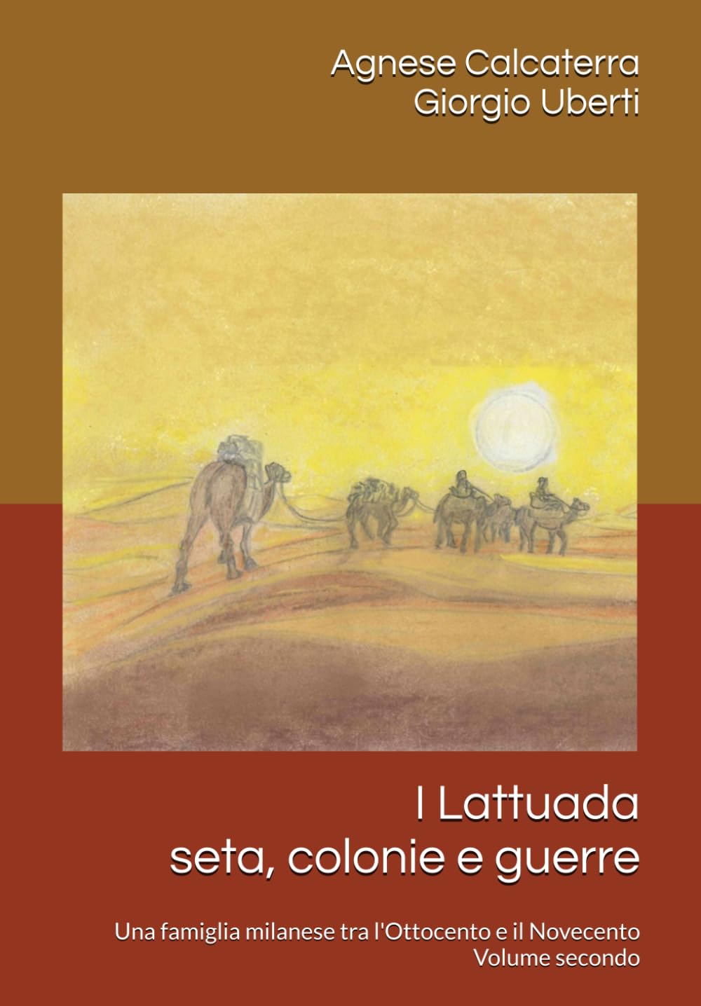 I Lattuada: Seta, colonie e guerre: una famiglia milanese tra Ottocento e Novecento (Storie di famiglie lombarde)