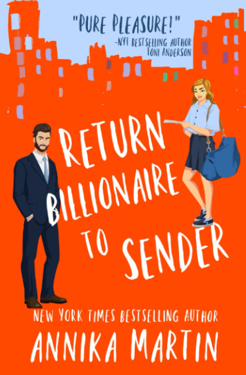 Return Billionaire to Sender: A grumpy hero - opposites attract romantic comedy (Billionaires of Manhattan)