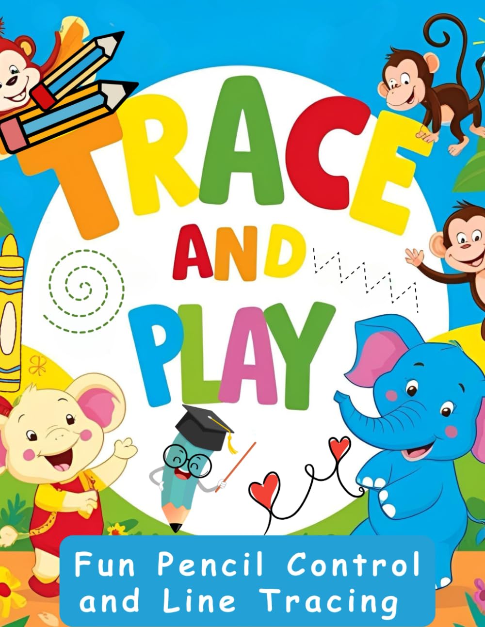 Trace and Play: Fun Pencil Control and Line Tracing for Kids Ages 3–5