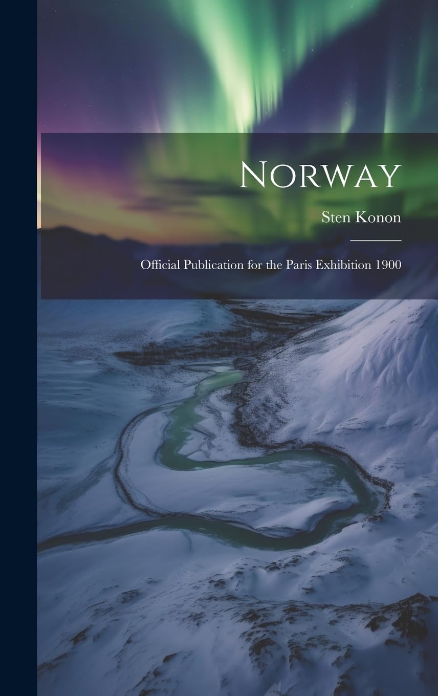 Norway: Official Publication for the Paris Exhibition 1900