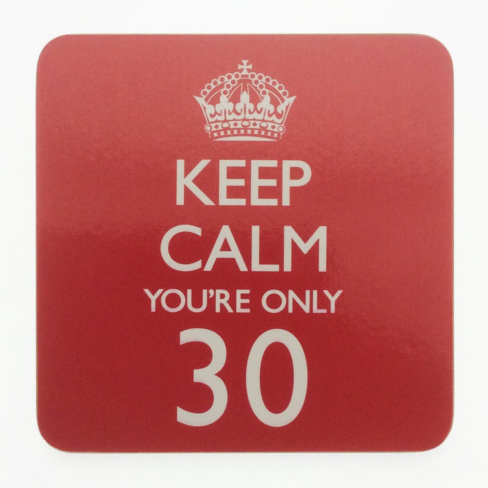 Leonardo Collection Mug Coaster - Keep Calm You're Only 30