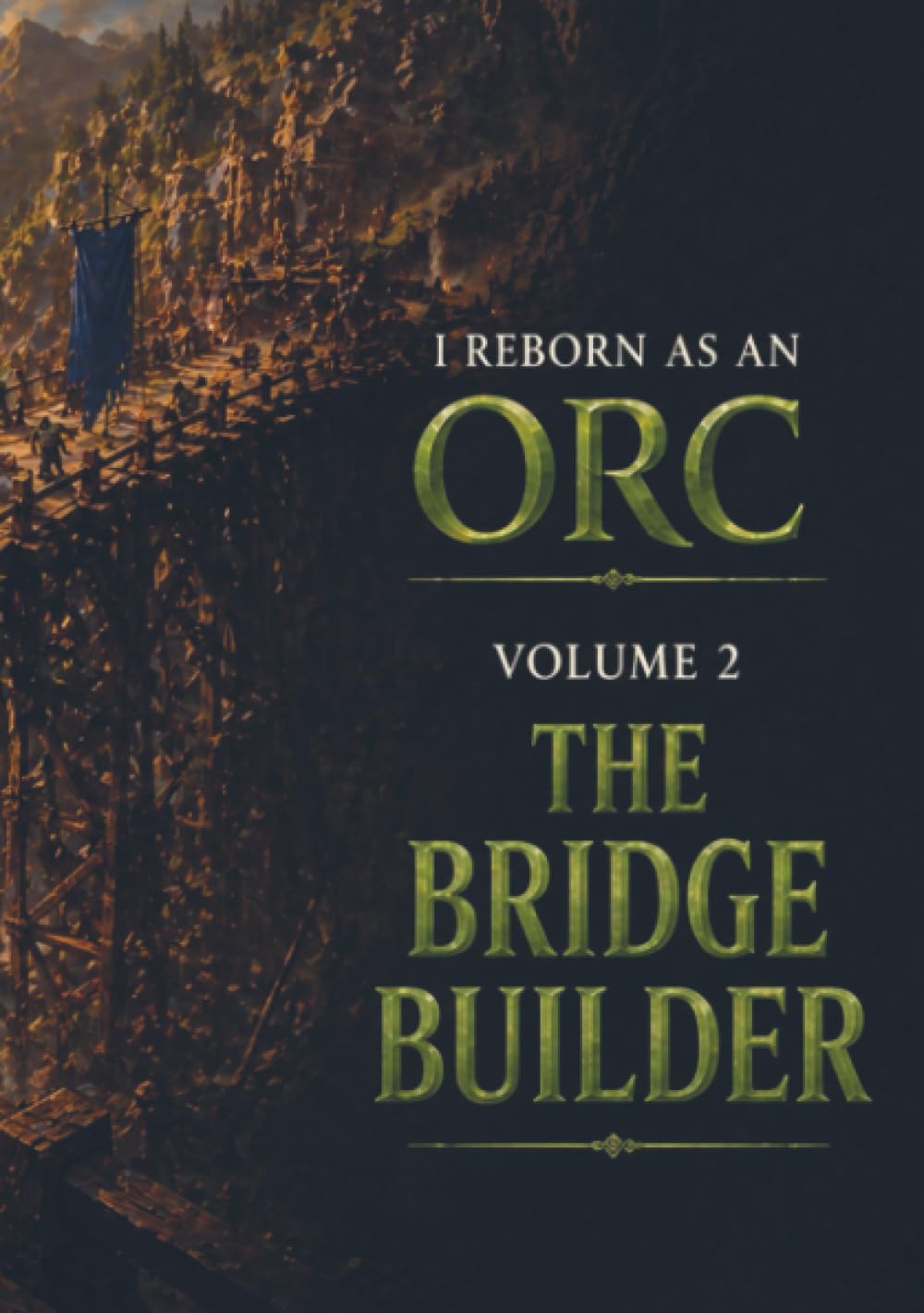 I reborn as an orc: THE BRIDGE BUILDER