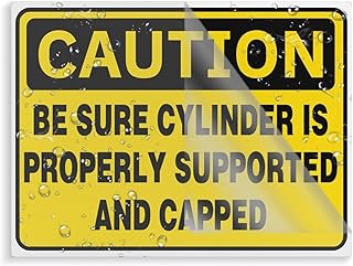 Caution Safety Sign Be Sure Cylinder Is Properly Supported And Capped Advertisement Business Boards 8" X 6" Fade Resistance Indoor/Outdoor Use