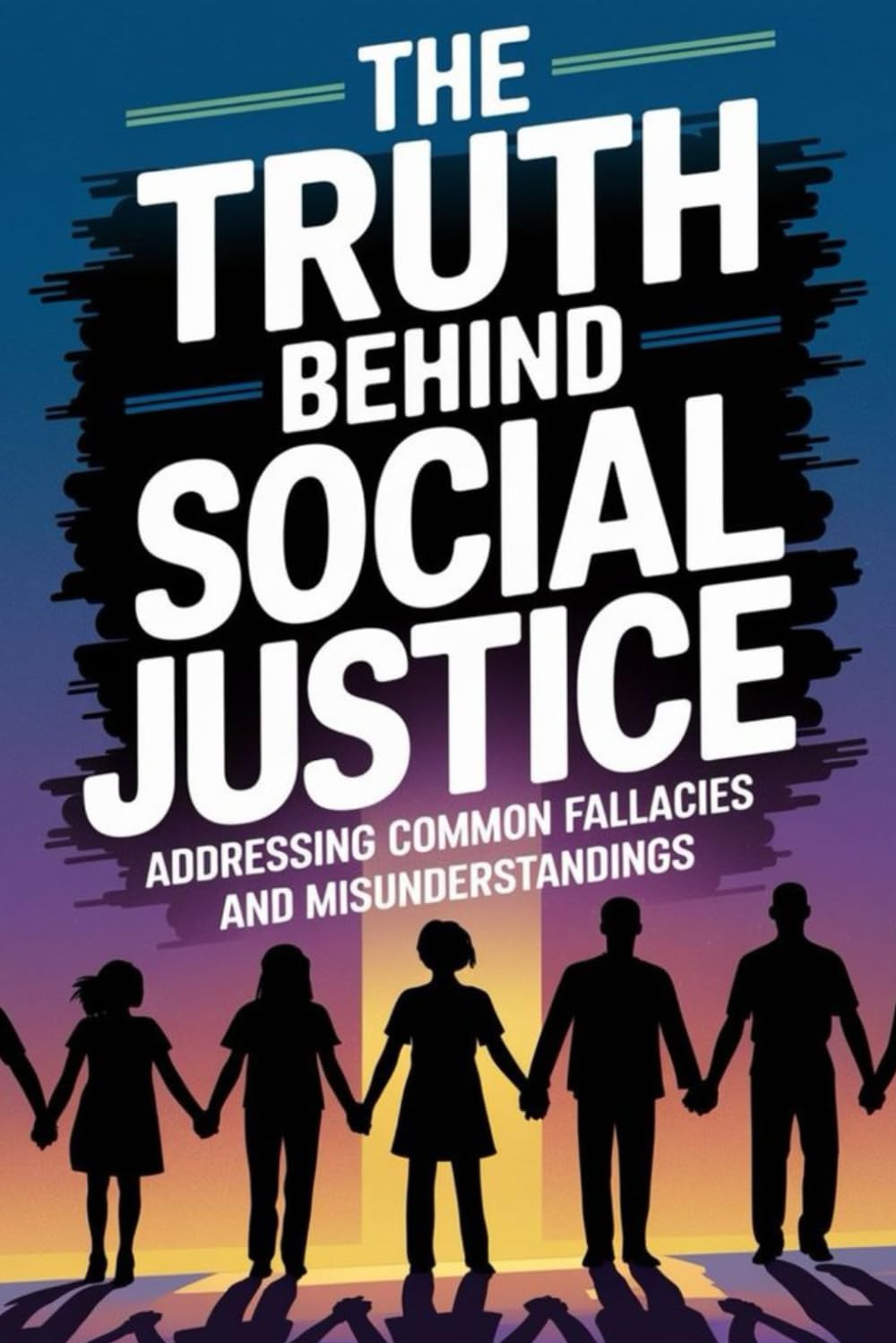The Truth Behind Social Justice: Addressing Common Fallacies and Misunderstandings