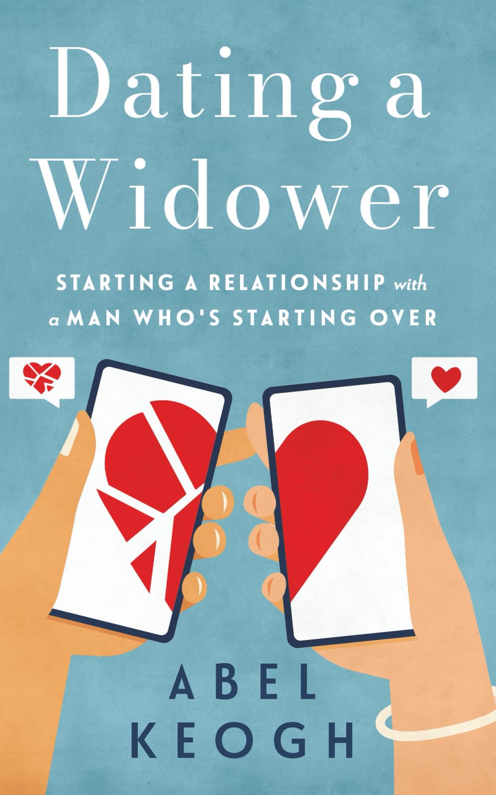 Dating a Widower: Starting a Relationship with a Man Who's Starting Over: 1