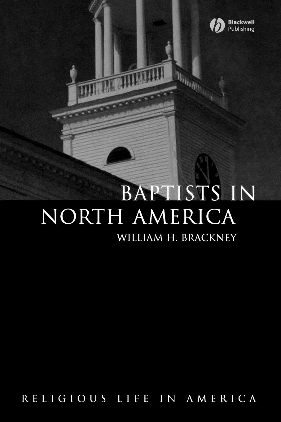 Baptists in North America: An Historical Perspective (Religious Life in America)
