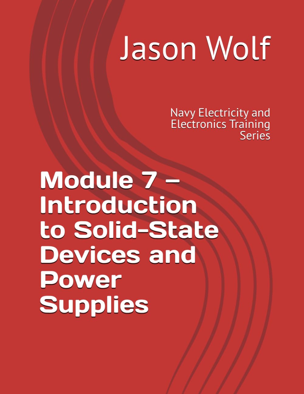 Module 7 — Introduction to Solid-State Devices and Power Supplies: Navy Electricity and Electronics Training Series