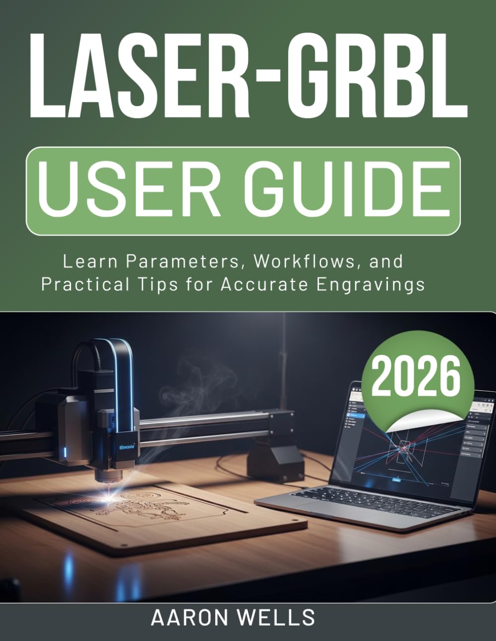 LASER-GRBL USER GUIDE 2026: Learn Parameters, Workflows, and Practical Tips for Accurate Engravings