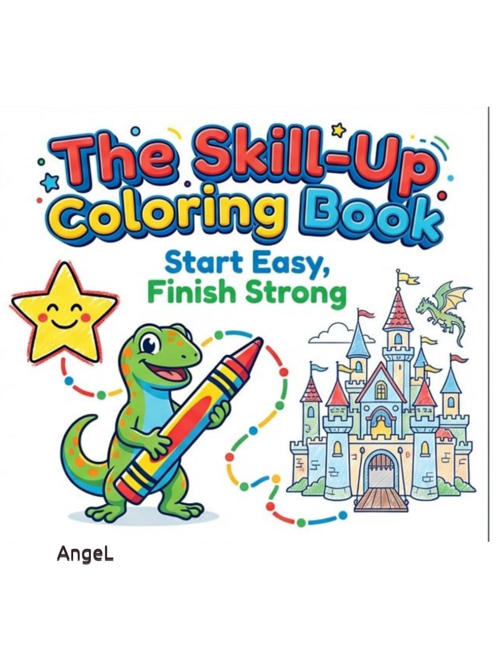 The Skill-Up Coloring Book: Start Easy, Finish Strong