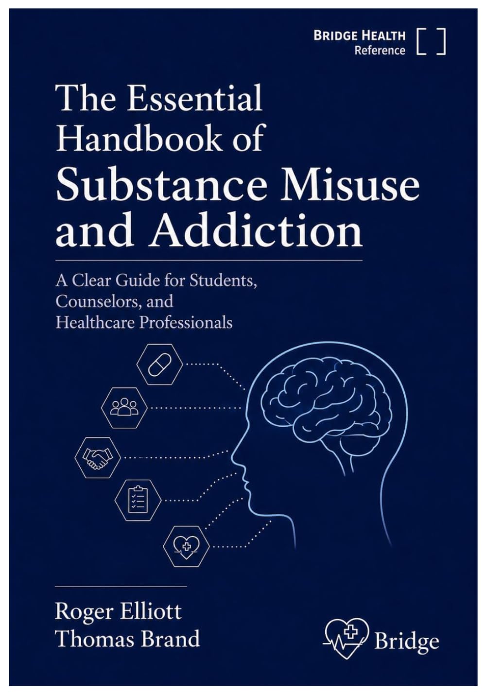 The Essential Handbook of Substance Misuse and Addiction