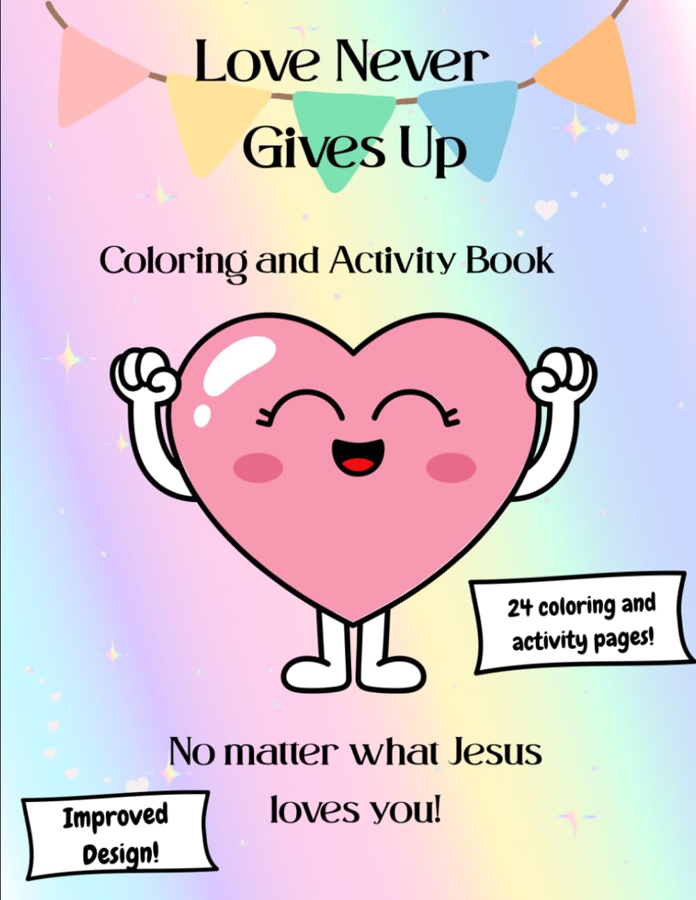 Love Never Gives Up! (Not Your Average Christian Coloring and Activity Books)