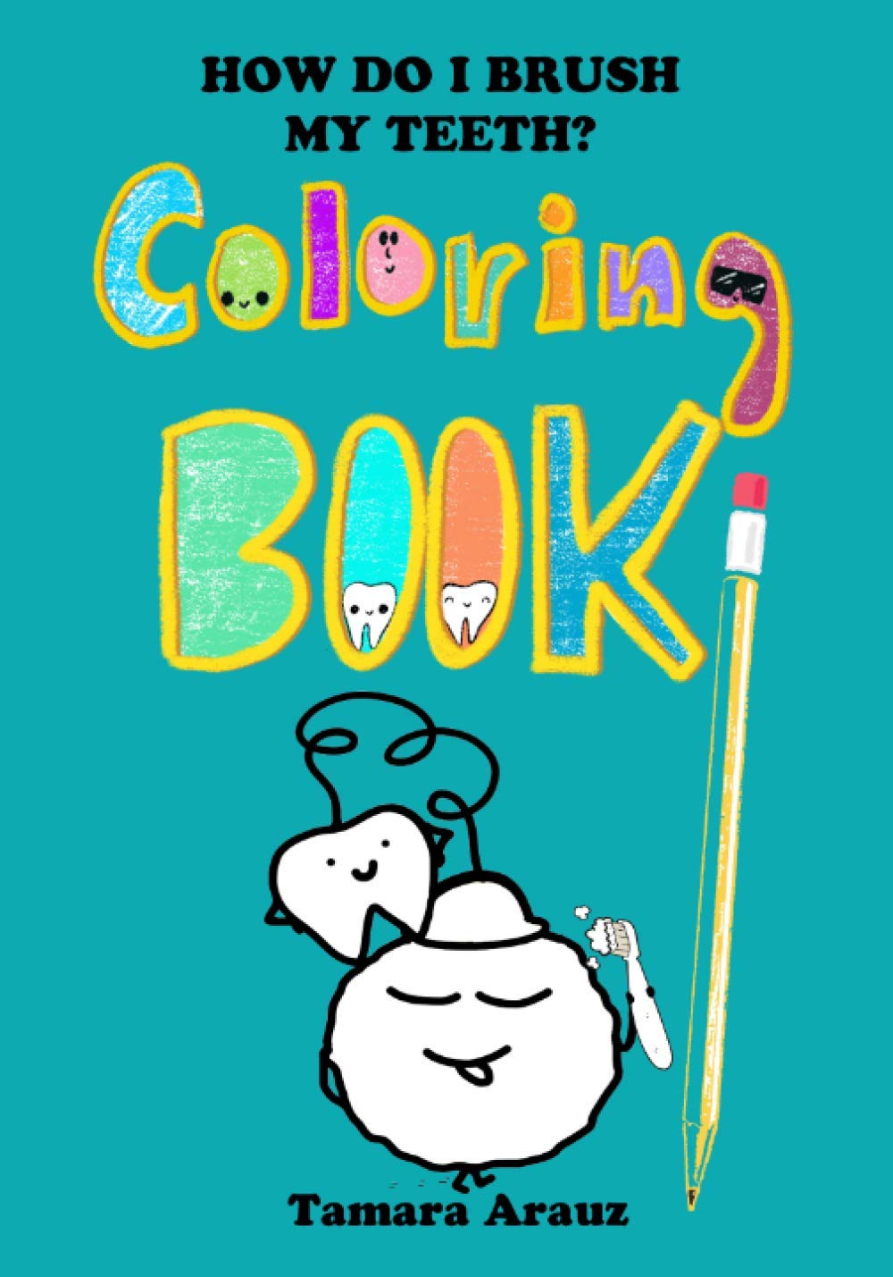 HOW DO I BRUSH MY TEETH? COLORING BOOK