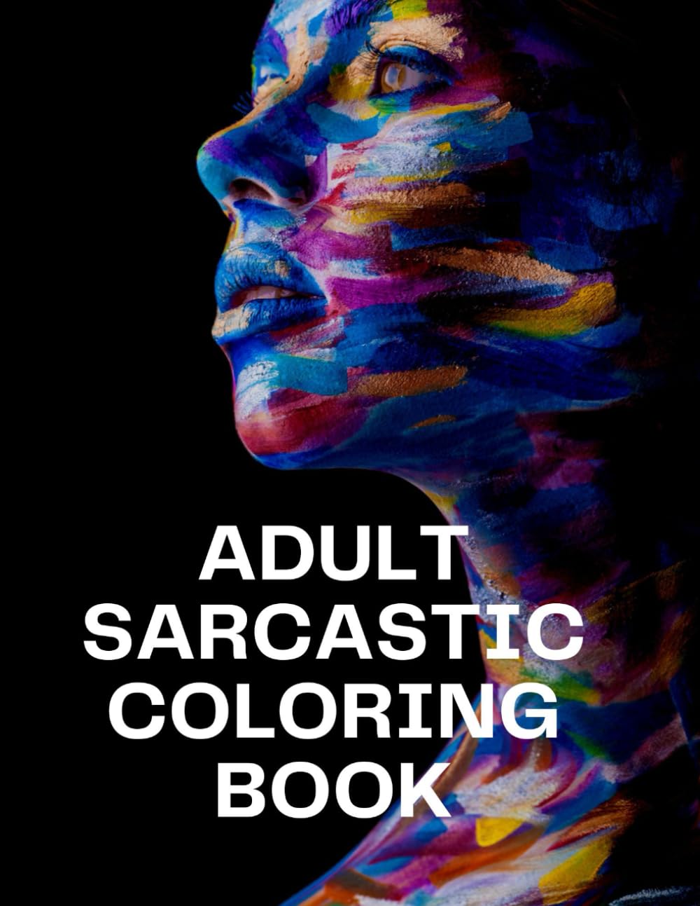 Adult swear word coloring book: Adult, Swear word, Coloring book, Amusement, Relax, Past time, Something to do, Sarcastic, Sarcastic humor,