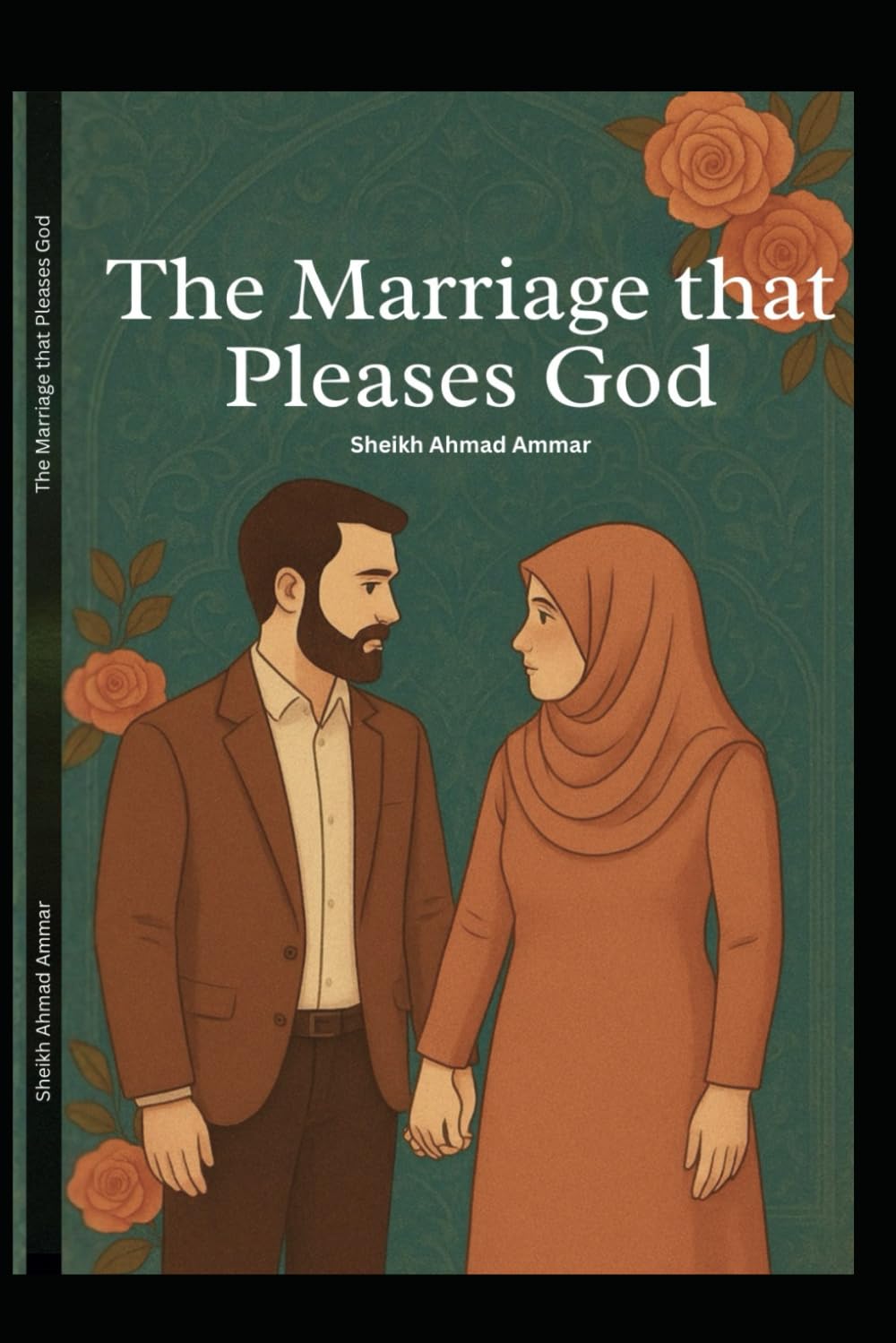 The Marriage that Pleases God: A Spiritual and practical Guide for a Peaceful Relationship