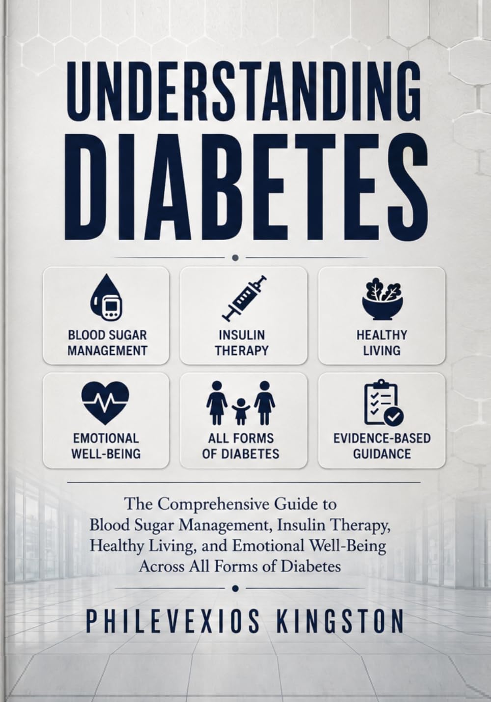 Understanding Diabetes: The Comprehensive Guide to Blood Sugar Management, Insulin Therapy, Healthy Living, and Emotional Well-Being Across All Forms of Diabetes