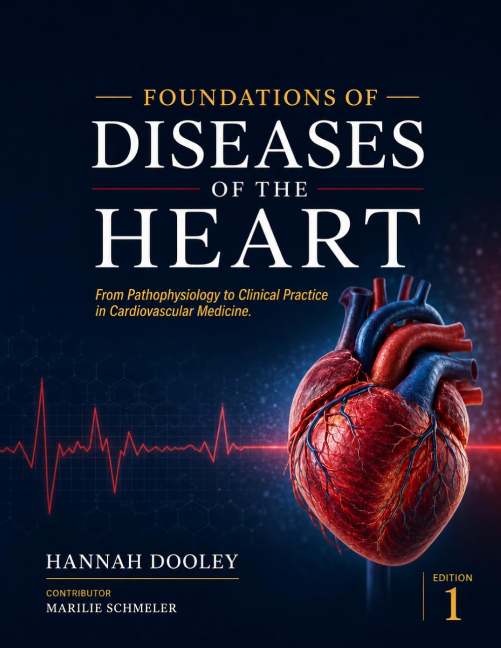 FOUNDATIONS OF DISEASES OF THE HEART: From Pathophysiology to Clinical Practice in Cardiovascular Medicine.