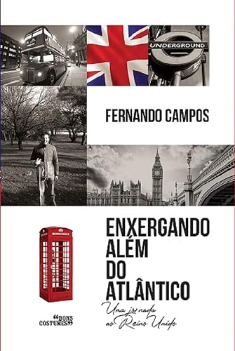 Enxergando além do Atlântico : Uma jornada ao Reino Unido