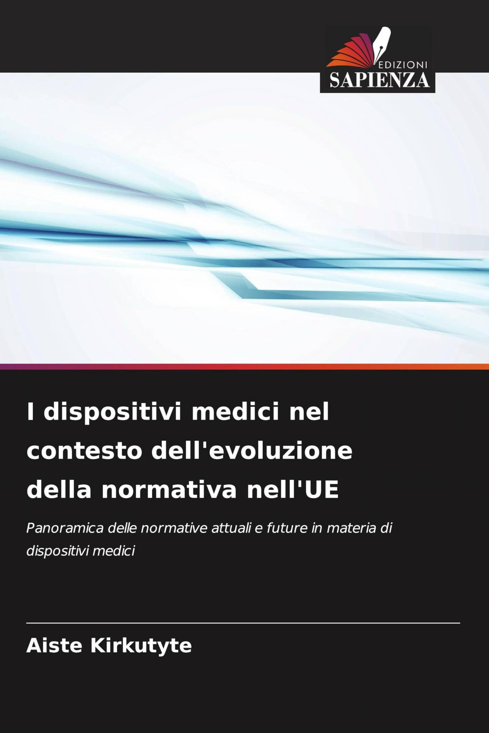I dispositivi medici nel contesto dell'evoluzione della normativa nell'UE: Panoramica delle normative attuali e future in materia di dispositivi medici