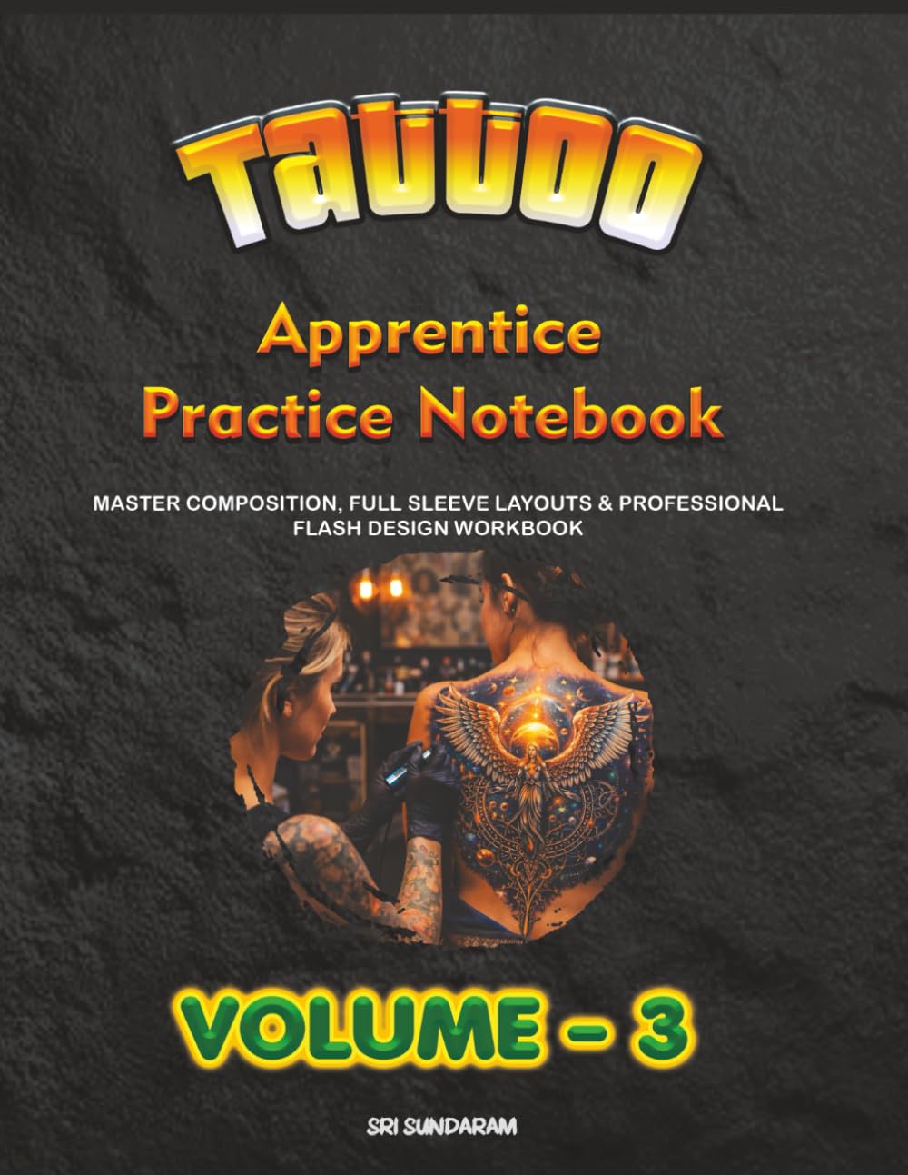 Tattoo Apprentice Practice Notebook Volume 3: Master Composition, Full Sleeve Layouts & Professional Flash Design Workbook