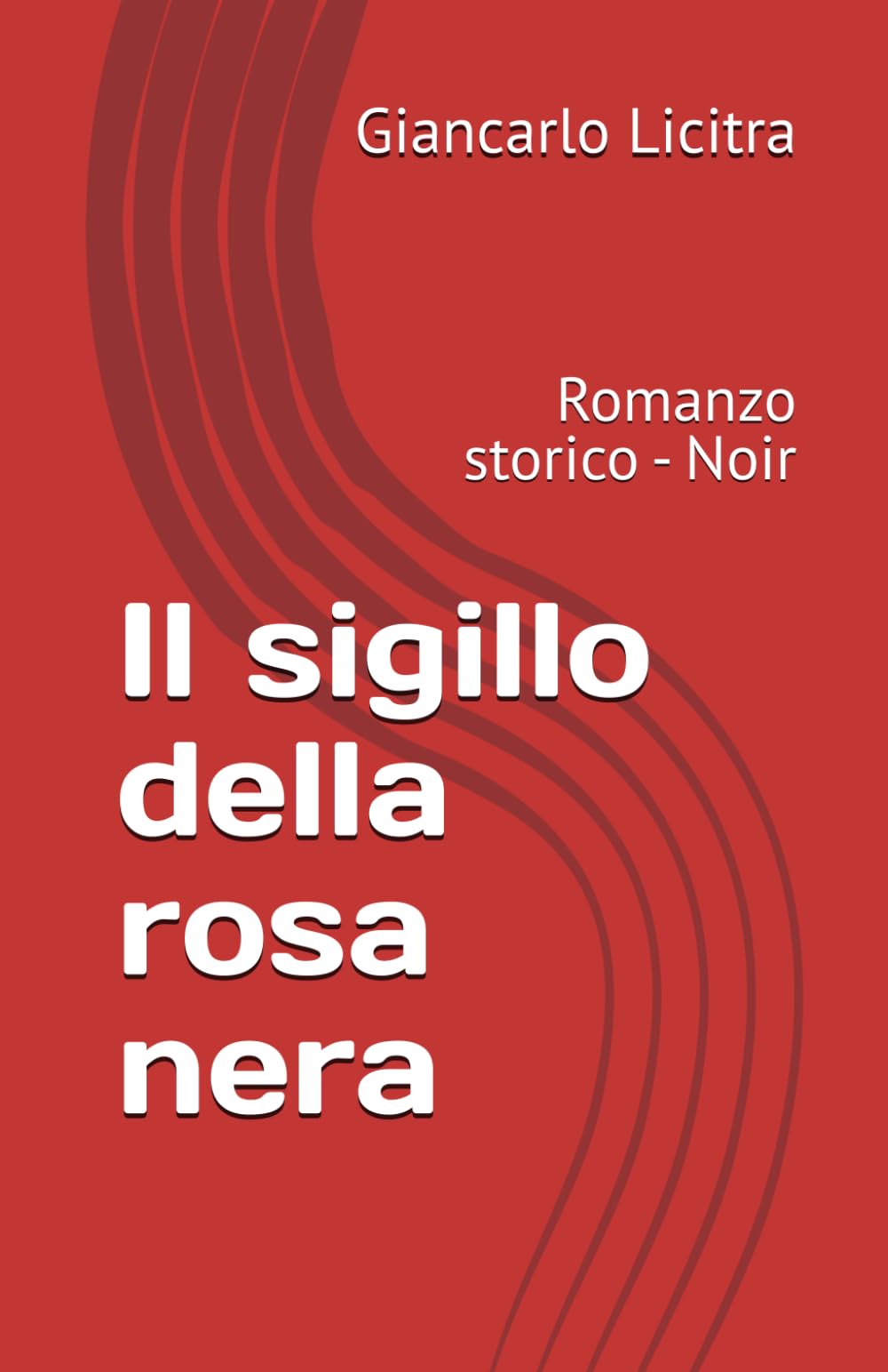 Il sigillo della rosa nera: Romanzo storico - Noir