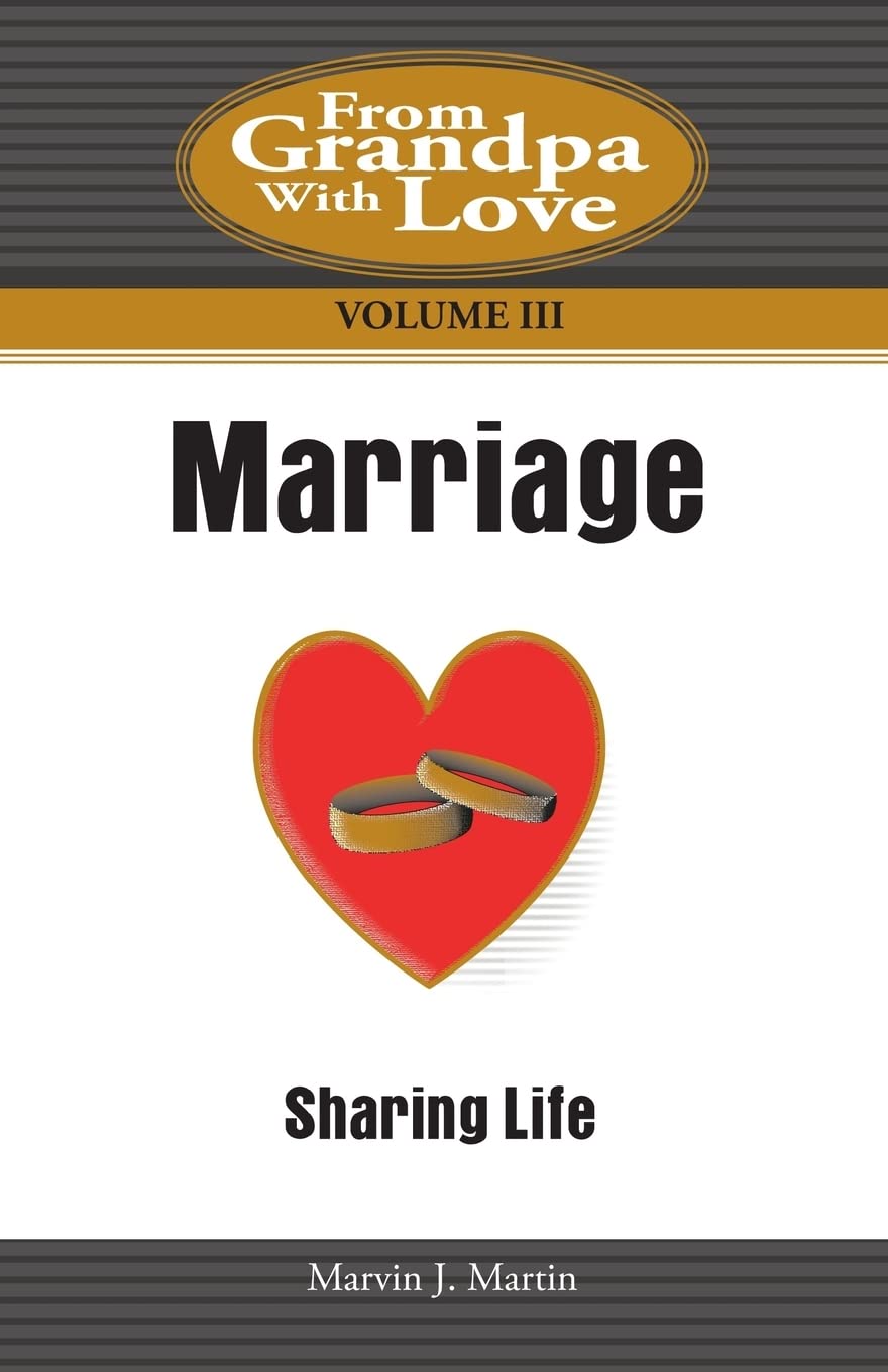 Marriage: Sharing Life: Volume 3 (From Grandpa With Love)