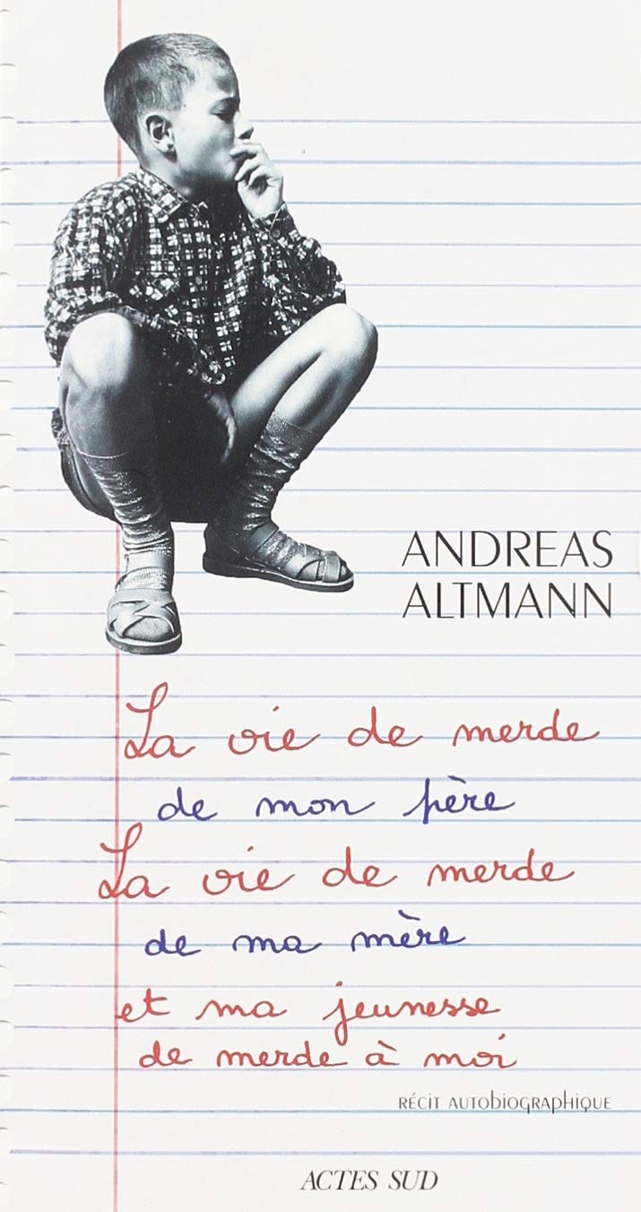 La vie de merde de mon père, la vie de merde de ma mère et ma jeunesse de merde à moi: Récit autobiographique