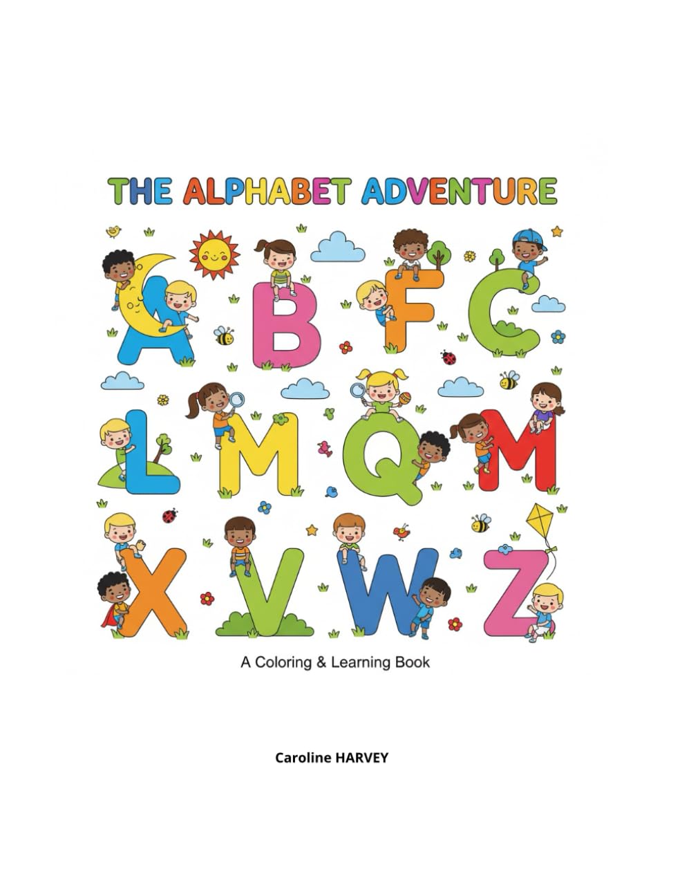 THE ALPHABET ADVENTURE: A Coloring and Learning Book , Perfect for Ages 2–6 , with fun illustrations and adorable characters (THE MAGIC OF CHRISTMAS FOR KIDS)