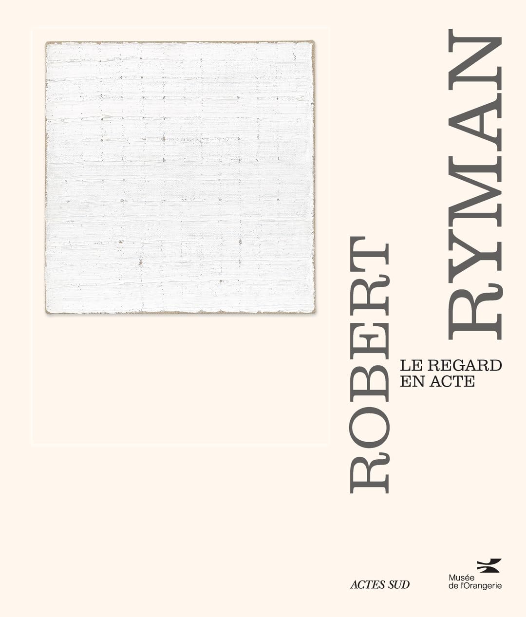 Robert Ryman: Le regard en acte