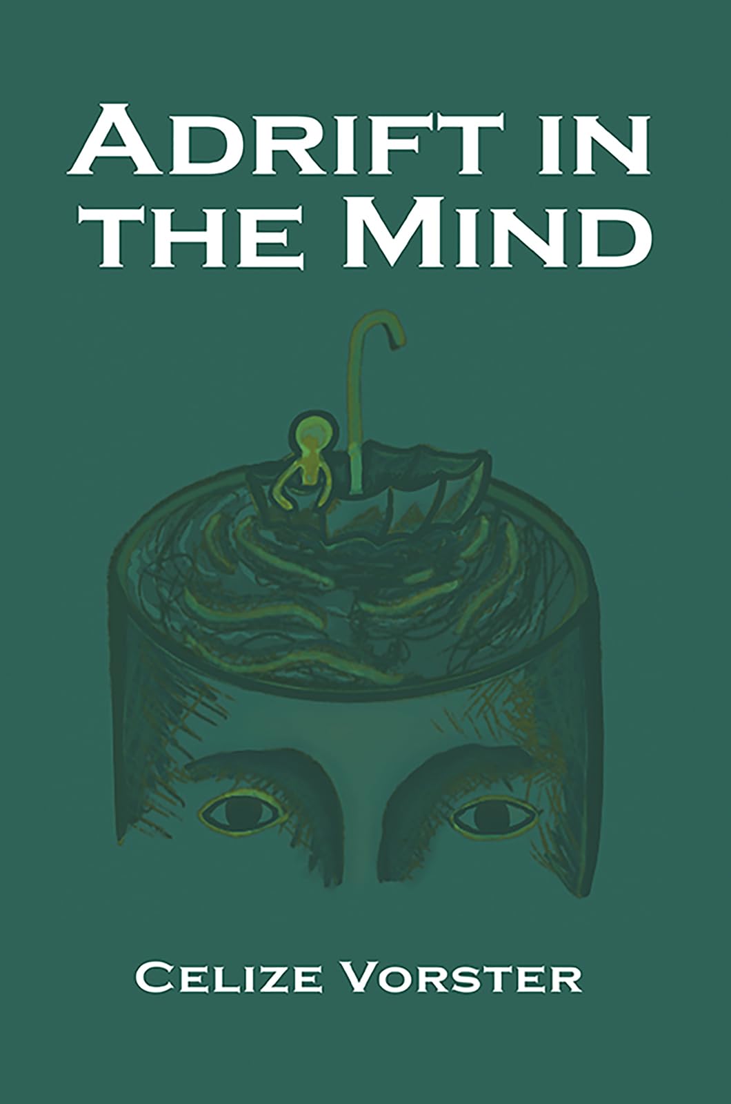 Adrift in the Mind by Celize Vorster HARDBACK 9781035884346