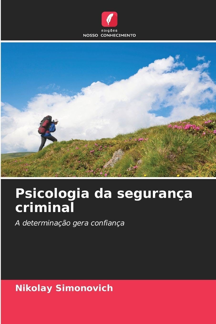 Psicologia da segurança criminal: A determinação gera confiança