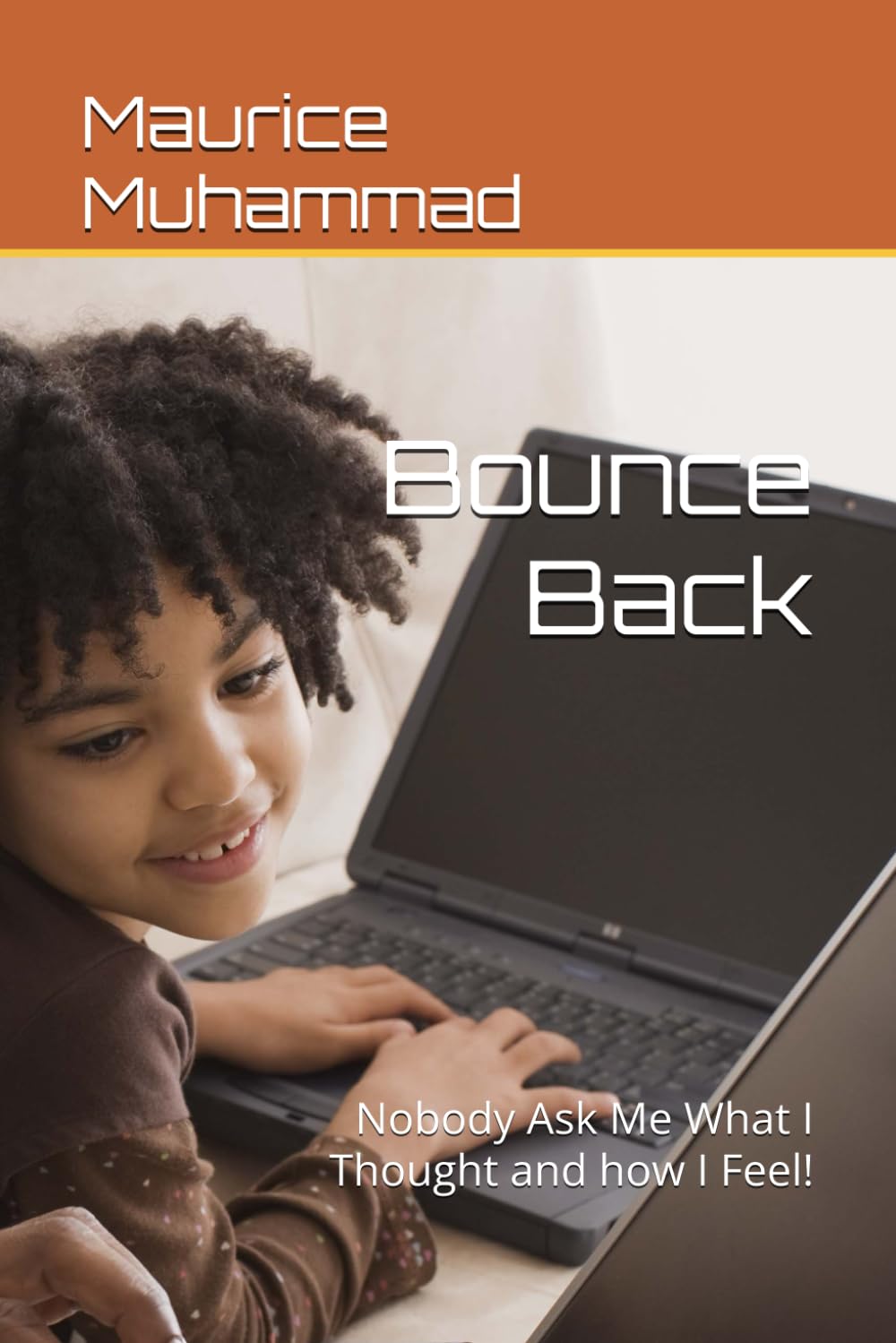 Bounce Back: Nobody Ask Me What I Thought and how I Feel!