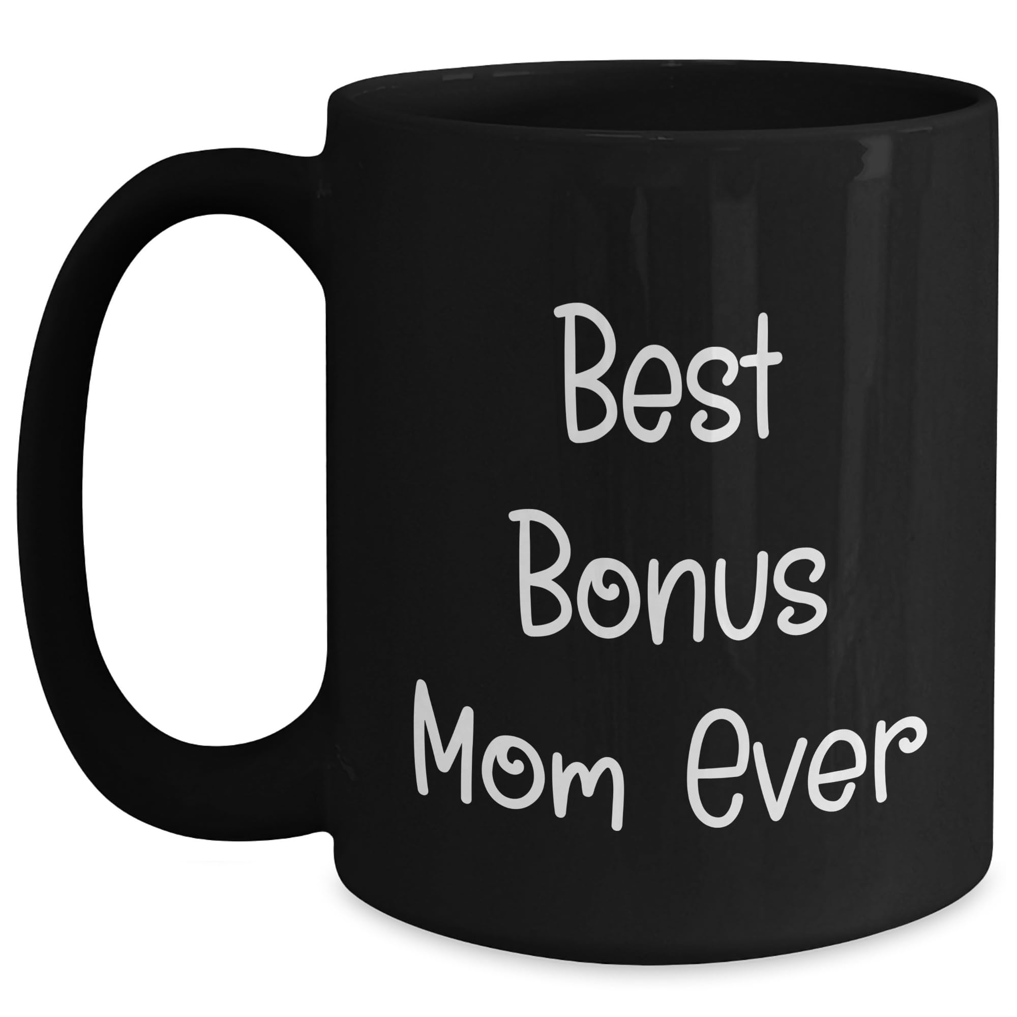 Bonus Mom Black Coffee Mug - Best Bonus Mom Ever Gifts for Birthday — funny ceramic mug from ShopProudGifts