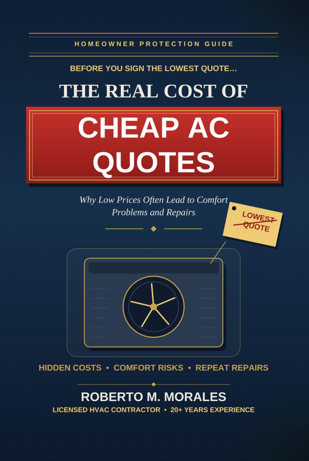 The Real Cost of Cheap AC Quotes: Why Low Prices Often Lead to Comfort Problems and Repairs (Practical HVAC Guides for Homeowners)