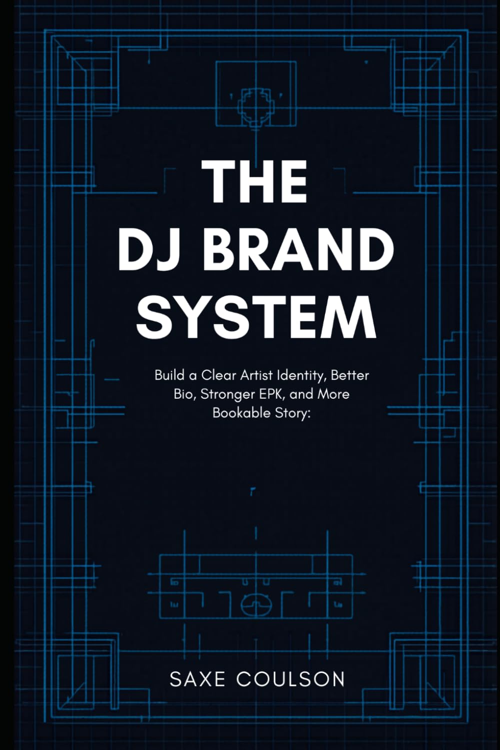 The DJ Brand System: Build a Clear Artist Identity, Better Bio, Stronger EPK, and More Bookable Story: 2 (Orbit Field Guides)
