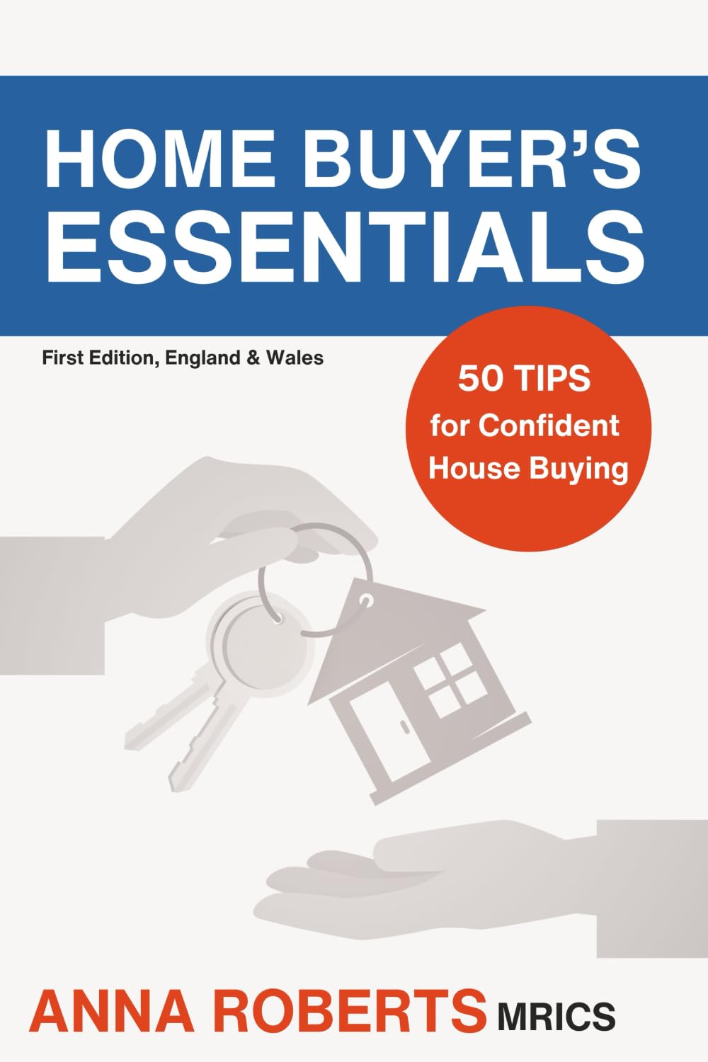 HOME BUYER'S ESSENTIALS: 50 TIPS for Confident House Buying