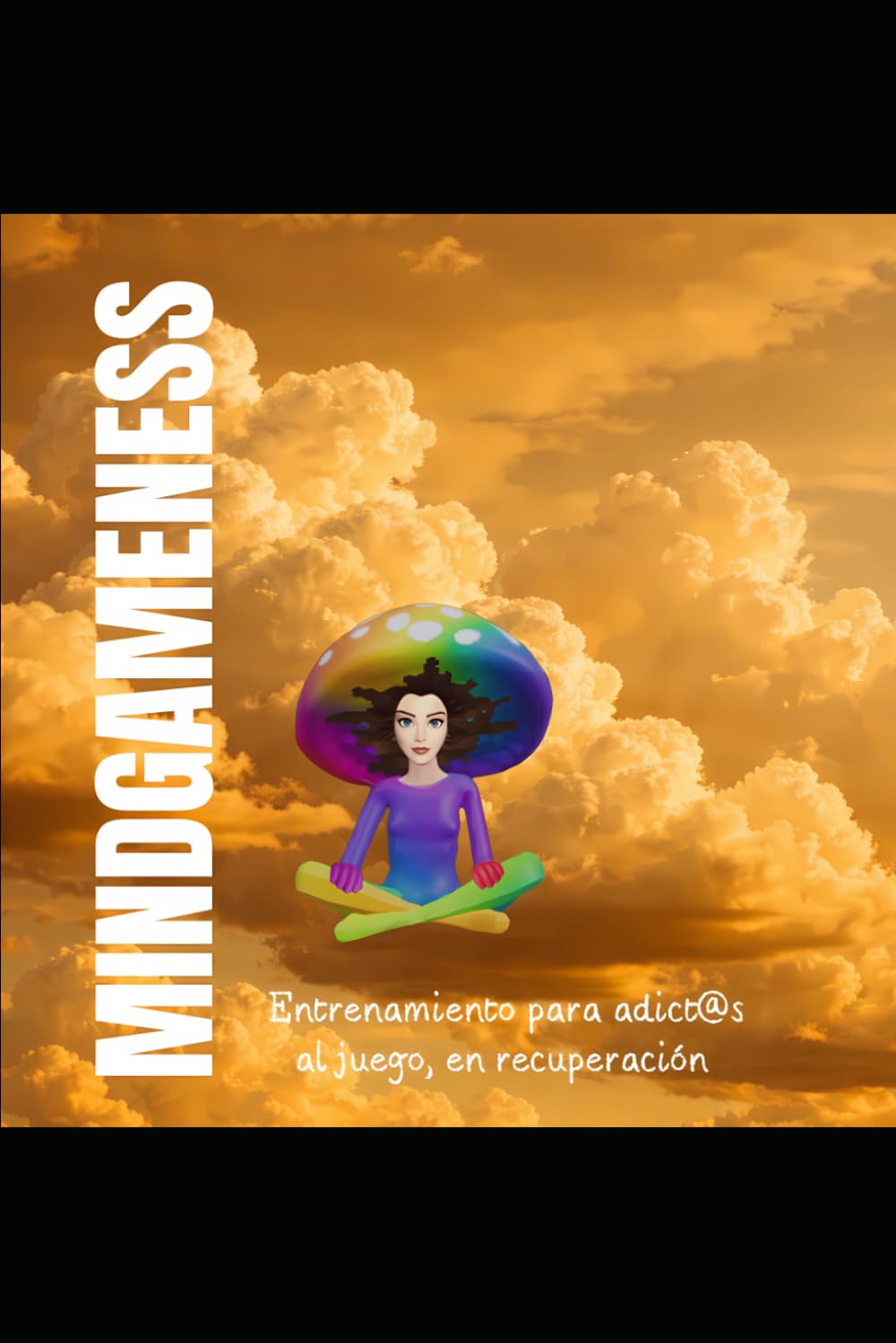 Mindgameness: Entrenamiento para adict@s al juego, en recuperación