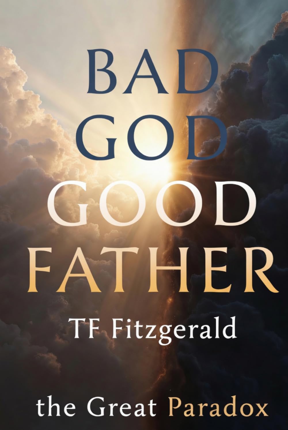 Bad God Good Father: The Great Paradox