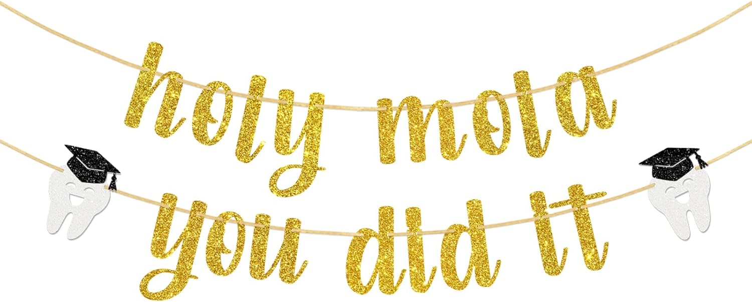 Dalaber Gold Glitter Holy Mola You Did It Banner, Congrats Dentist Graduation Party