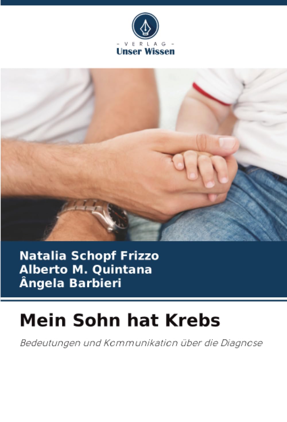 Mein Sohn hat Krebs: Bedeutungen und Kommunikation über die Diagnose