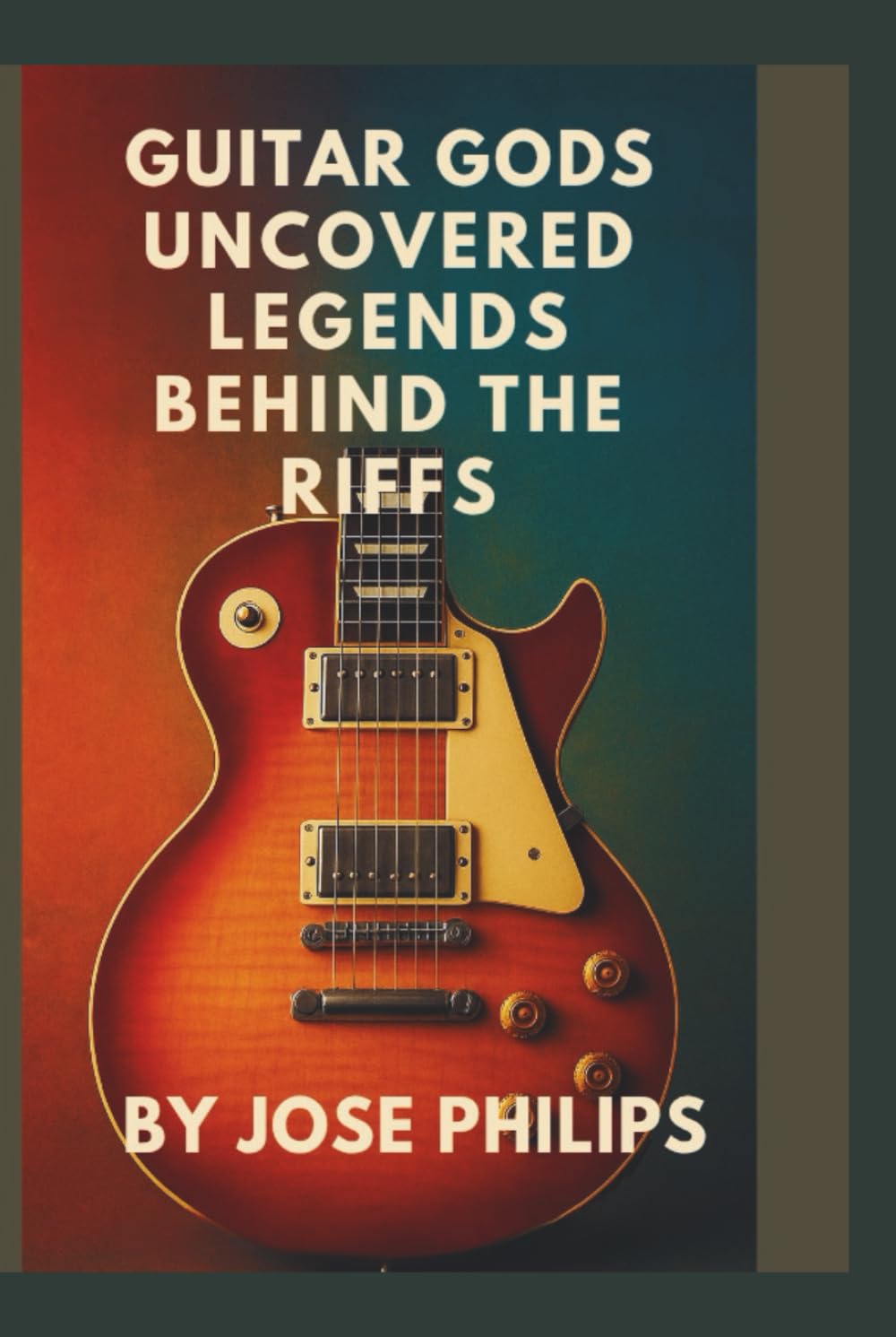 Guitar Gods Uncovered:: Legends Behind the Riffs