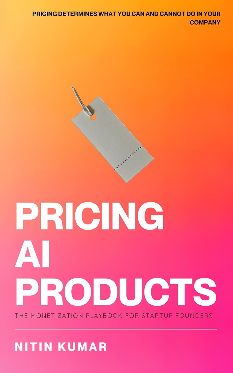 Pricing AI Products: The Monetization Playbook for Startup Founders Pricing AI Products: The Monetization Playbook for Startup Founders